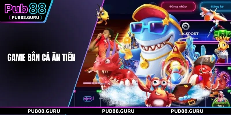 game bắn cá ăn tiền