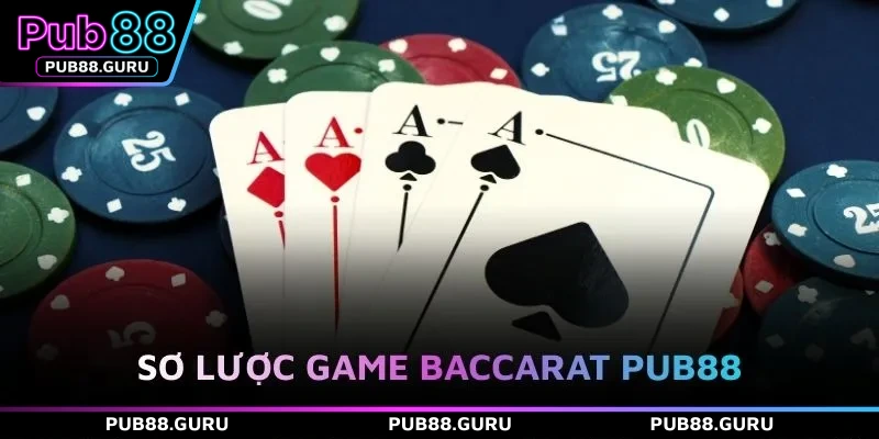 Sơ lược game Baccarat PUB88